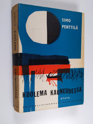 Simo Penttilä : Kuolema kauneudessa : salapoliisiromaani ...