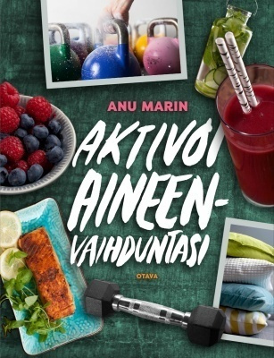 Anu Marin: Aktivoi aineenvaihduntasi