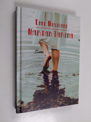 Enni Mustonen : Martan tarina : pienoisromaani