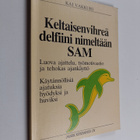 Kai Vakkuri : Keltaisenvihreä delfiini nimeltään Sam : lu... - pikkukuva 1