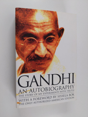 Mohandas Gandhi : Gandhi : An Autobiography - The Story o...