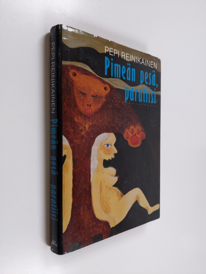Pepi Reinikainen : Pimeän pesä, paratiisi