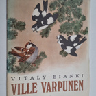 Vitali Bianki : Ville Varpunen - pikkukuva 1
