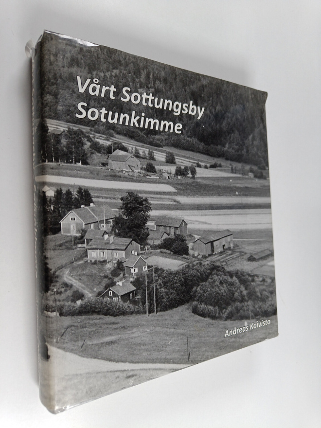 Andreas Koivisto : Vårt Sottungsby. Sotunkimme