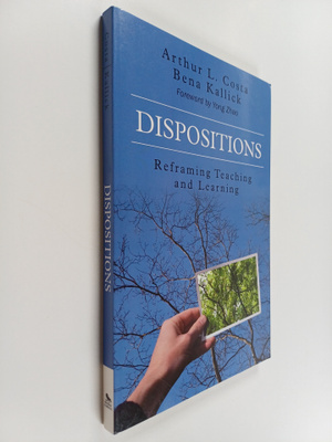 Arthur L. Costa ym. : Dispositions - Reframing Teaching a...