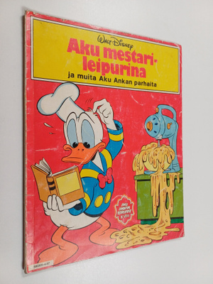 Walt Disney ym. : Aku mestarileipurina ja muita Aku Ankan...