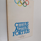 Citius altius fortius : Suomen Olympiayhdistys ry 1907-1982 - pikkukuva 1