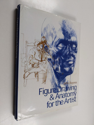 John Raynes : Figure drawing and anatomy for the artist