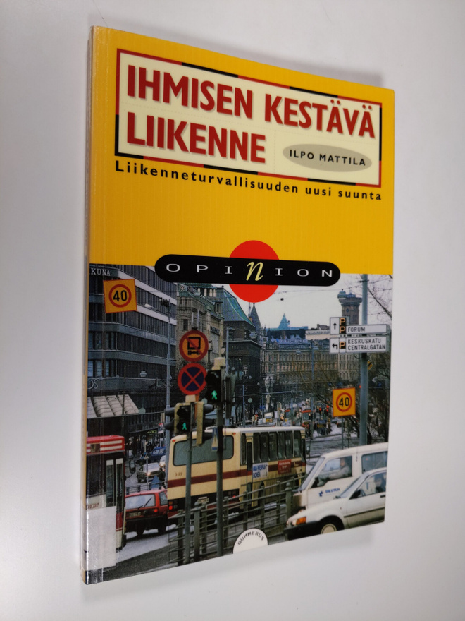 Ilpo Mattila : Ihmisen kestävä liikenne : liikenneturvall...