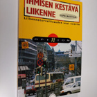 Ilpo Mattila : Ihmisen kestävä liikenne : liikenneturvall... - pikkukuva 1