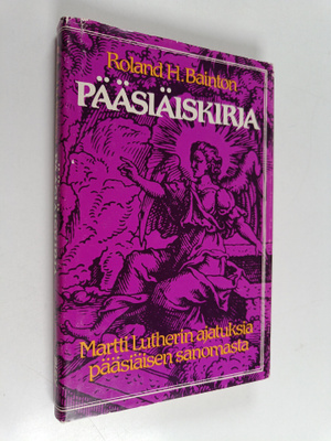 Roland H Bainton : Pääsiäiskirja - Martti Lutherin ajatuk...