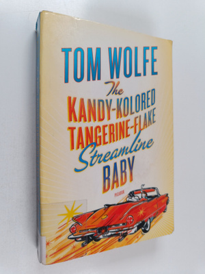 Tom Wolfe : The Kandy-Kolored Tangerine-Flake Streamline ...
