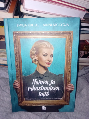 Kullas : Nainen ja rikastumisen taito ( SIS POSTIKULU )