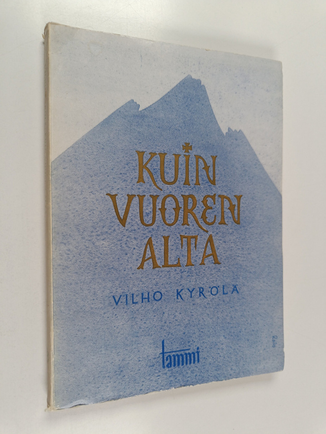Vilho Kyrölä : Kuin vuoren alta : runoja