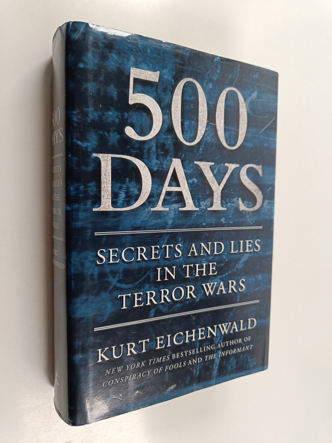 Kurt Eichenwald : 500 Days - Secrets and Lies in the Terr...