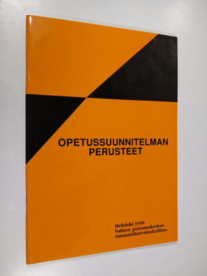 Opetussuunitelman perusteet: ammatillisia oppilaitoksia, ...
