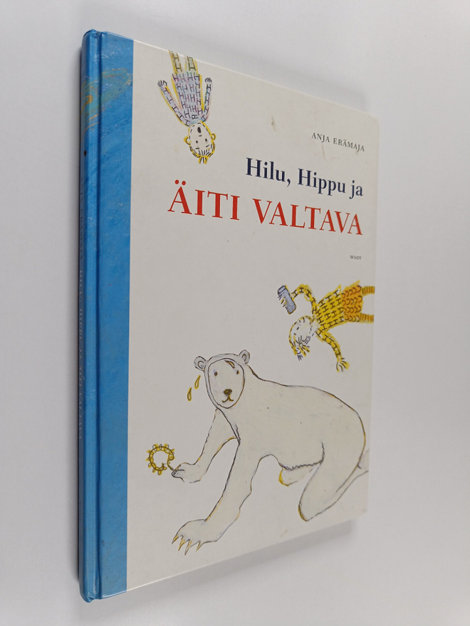 Anja Erämaja : Hilu, Hippu ja äiti valtava