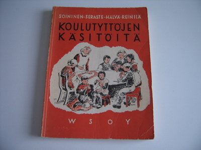 Soininen - Seraste ym: KOULUTYTTÖJEN KÄSITÖITÄ, 1958