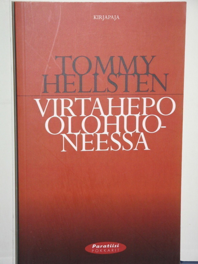 Tommy Hellsten : VIRTAHEPO OLOHUONEESSA
