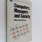 Michael Rose : Computers, managers and society - pikkukuva 1