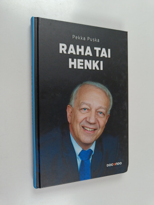 Pekka Puska : Raha tai henki