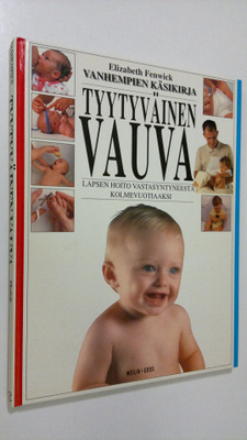 Elizabeth Fenwick : Vanhempien käsikirja Tyytyväinen vauv...