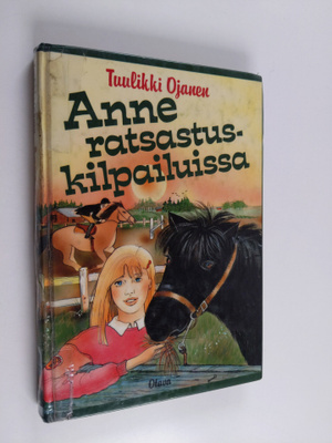 Tuulikki Ojanen : Anne ratsastuskilpailuissa
