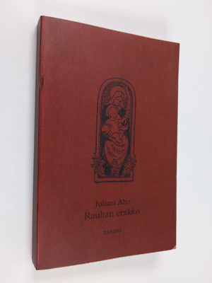 Juhani Aho : Rauhan erakko