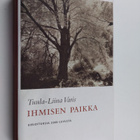 Tuula-Liina Varis : Ihmisen paikka : kirjoituksia 2000-lu... - pikkukuva 1
