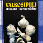 Valkosipuli -ikivanha luonnonlääke. 1992. - pikkukuva 1