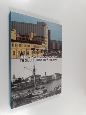 Helena Hakkarainen : Helsingin kantakaupungin teollisuusy...