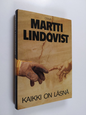 Martti Lindqvist : Kaikki on läsnä