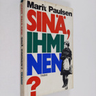 Marit Paulsen : Sinä, ihminen : vuorotyöläisen raportti - pikkukuva 1