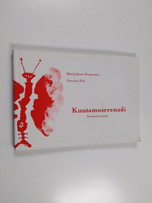 Mattijuhani Koponen : Kuutamoserenadi : romanssirunoja (s...
