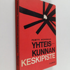 Pertti Hemanus : Yhteiskunnan keskipiste - pikkukuva 1