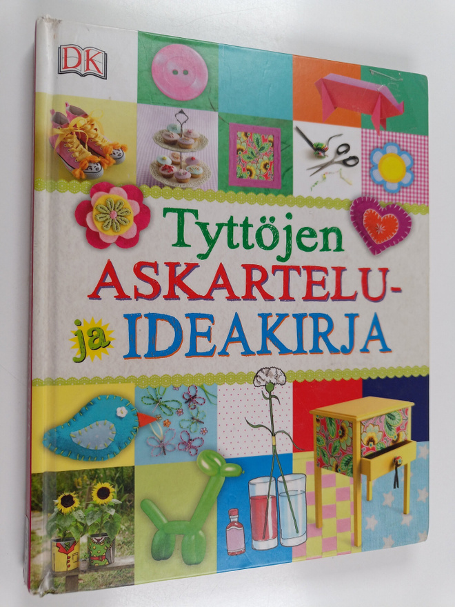 Tyttöjen askartelu- ja ideakirja - Tyttöjen hauska askart...