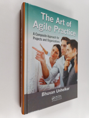 Bhuvan Unhelkar : The Art of Agile Practice : A Composite...