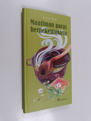 Eliisa Kilpi : Maailman paras hernekeittokirja