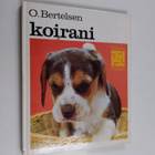 O. Bertelsen : Koirani : koiranomistajan ensimmäinen kirja - pikkukuva 1