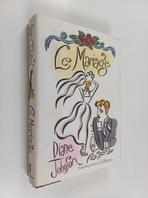 Diane Johnson : Le mariage : a novel