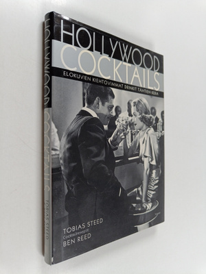 Tobias Steed : Hollywood cocktails : elokuvien kiehtovimm...