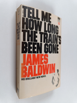 James Baldwin : Tell me how long the train's been gone