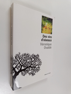 Veronique Ovalde : Des vies d'oiseaux (signeerattu)