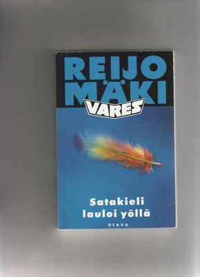 Mäki,Reijo: Satakieli lauloi yöllä, Otava 1995, nid., K3 +