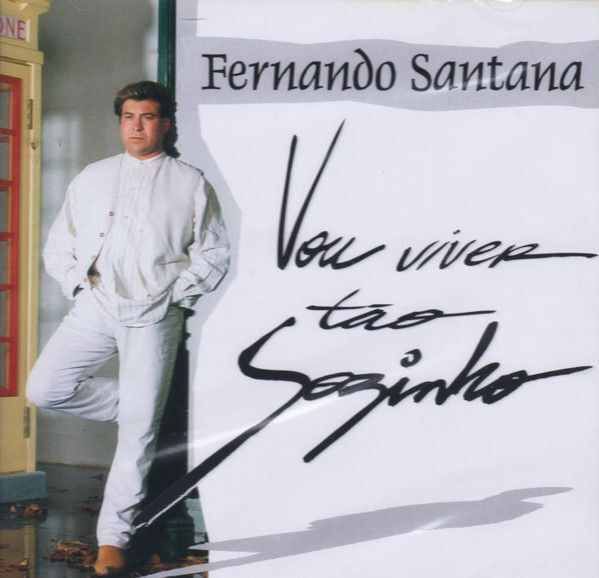 Fernando Santana • Vou Viver Tão Sozinho CD