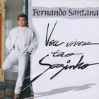 Fernando Santana • Vou Viver Tão Sozinho CD - pikkukuva 1
