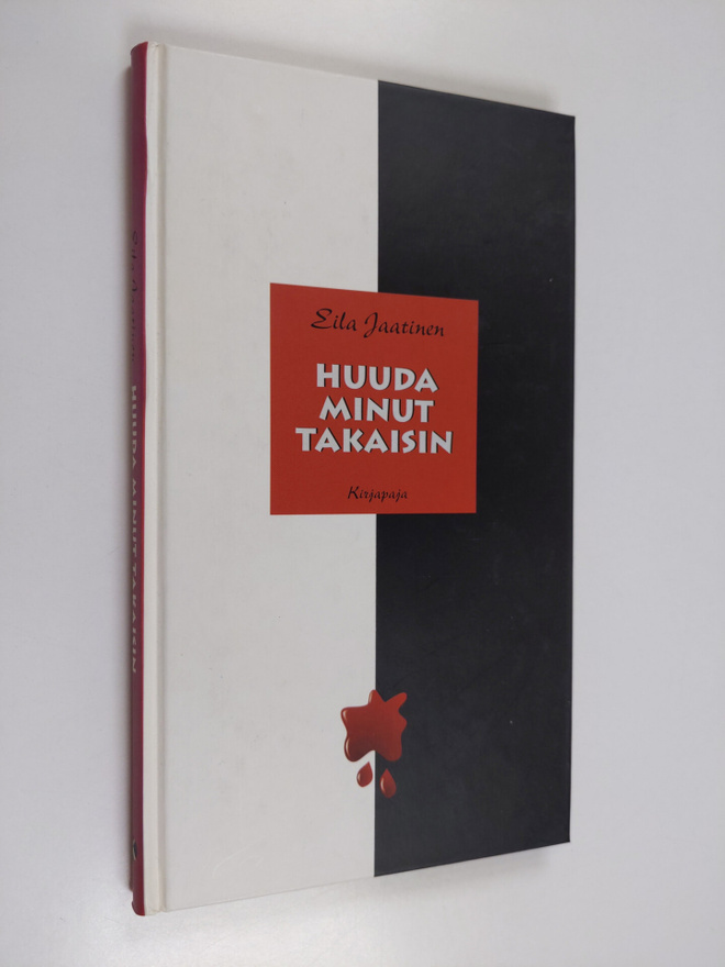 Eila Jaatinen : Huuda minut takaisin