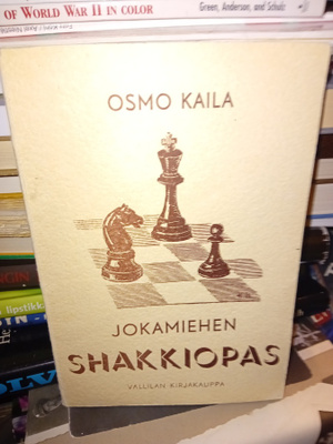 Kaila : Jokamiehen shakkiopas ( SIS POSTIKULU)
