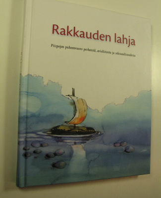 Rakkauden lahja : piispojen puheenvuoro perheestä, avioli...