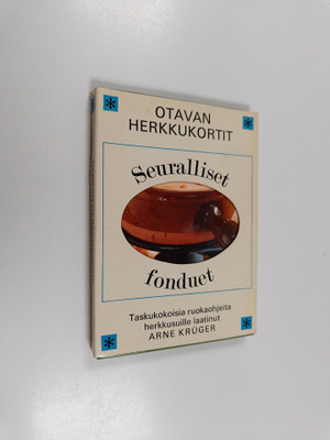 Arne Kruger : Seuralliset fonduet : Taskukokoisia ruokaoh...